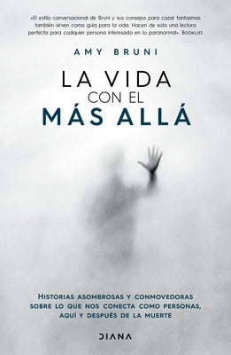 La Vida Con El Más Allá / Life with the Afterlife by Bruni, Amy