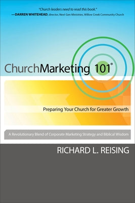 Church Marketing 101: Preparing Your Church for Greater Growth by Reising, Richard L.