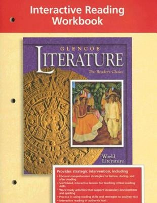 Glencoe Literature Interactive Reading Workbook: The Reader's Choice: World Literature by McGraw-Hill Education