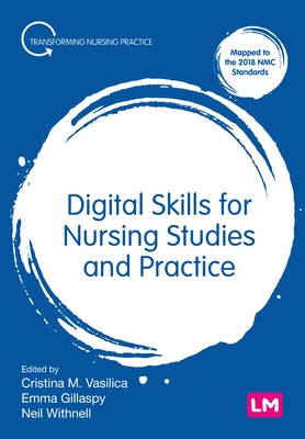 Digital Skills for Nursing Studies and Practice by Vasilica, Cristina M.