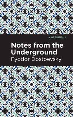 Notes from the Underground by Dostoevsky, Fyodor