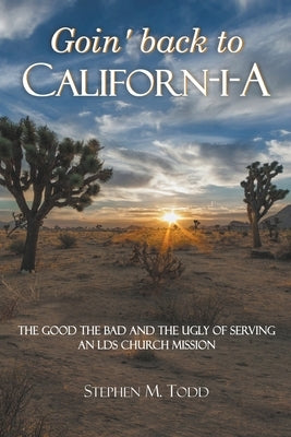 Goin' back to Californ-I-A by Todd, Stephen