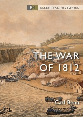 The War of 1812 by Benn, Carl