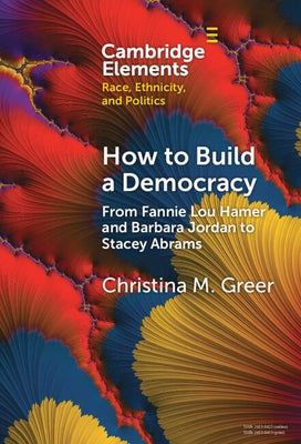 How to Build a Democracy by Greer, Christina M.