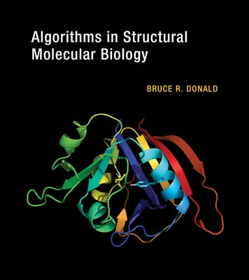 Algorithms in Structural Molecular Biology by Donald, Bruce R.