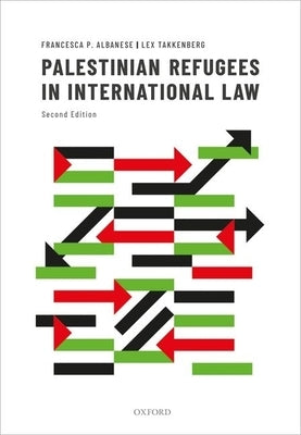 Palestinian Refugees in Int Law 2e P by Albanese, Takkenberg