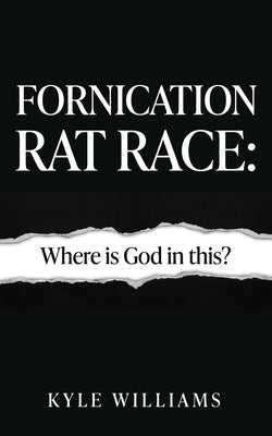 Fornication Rat Race by Williams, Kyle