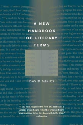 A New Handbook of Literary Terms by Mikics, David