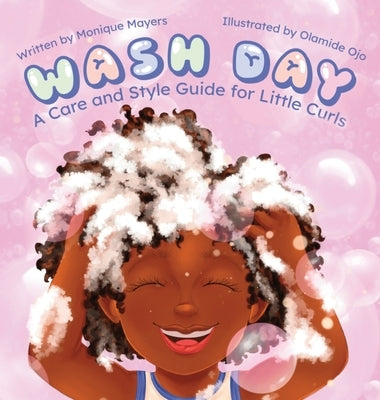 Wash Day: A Care and Style Guide for Little Curls by Mayers, Monique