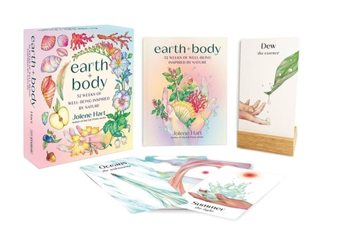 Earth + Body: 52 Weeks of Well-Being Inspired by Nature by Hart, Jolene