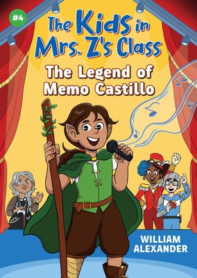 The Legend of Memo Castillo (the Kids in Mrs. Z's Class #4) by Alexander, William