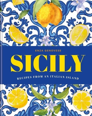 Sicily: Recipes from an Italian Island by Genovese, Enza