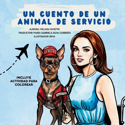 Un Cuento de un Animal de Servicio: Una Conmovedora Historia sobre Conciencia de la Discapacidad, Amistad y Bondad - Incluye Actividad para Colorear by DiVietri, Melissa A.