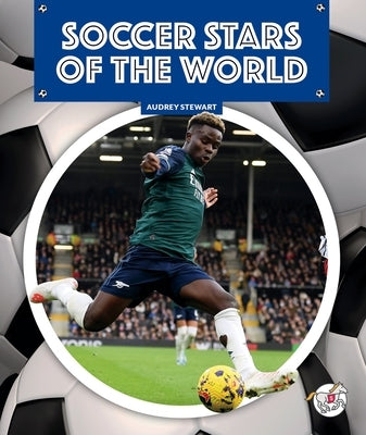Soccer Stars of the World by Stewart, Audrey