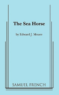 The Sea Horse by J. Moore, Edward