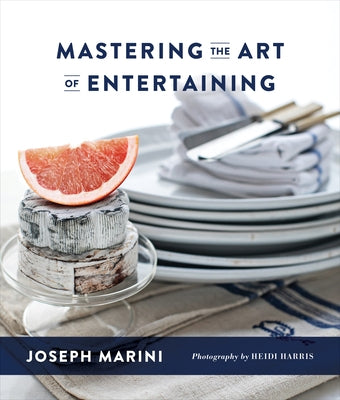 Mastering the Art of Entertaining by Marini, Joseph