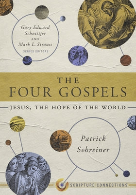 The Four Gospels: Jesus, the Hope of the World by Schreiner, Patrick