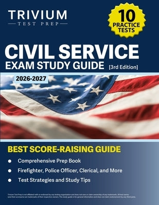 Civil Service Exam Study Guide 2026-2027: 10 Practice Tests and Comprehensive Prep Book (Firefighter, Police Officer, Clerical, and More) [3rd Edition by Hettinger, B.