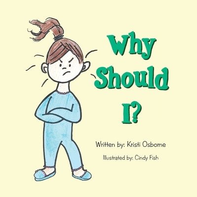 Why Should I? by Osborne, Kristi