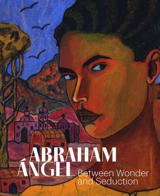 Abraham Angel: Between Wonder and Seduction by Castro, Mark A.