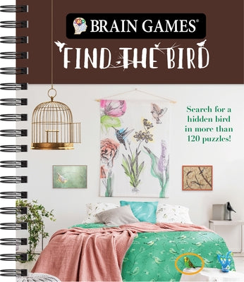Brain Games - Find the Bird: Search for a Hidden Bird in More Than 120 Puzzles! by Publications International Ltd