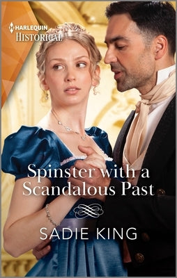 Spinster with a Scandalous Past by King, Sadie