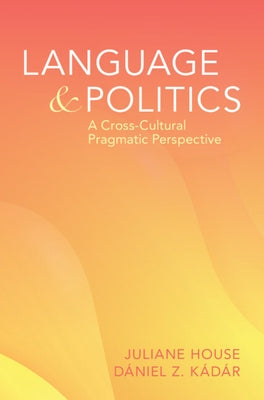 Language and Politics by House, Julianne