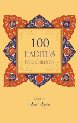 100 Hadiths for Children by Ergun, Erol