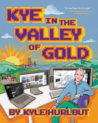 Kye in the Valley of Gold by Hurlbut, Kyle