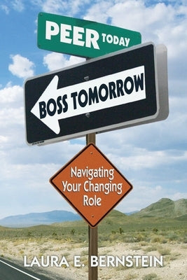 Peer Today, Boss Tomorrow by Bernstein, Laura E.