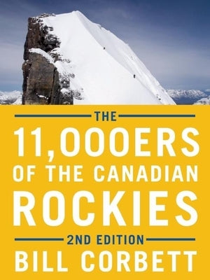 The 11,000ers of the Canadian Rockies by Corbett, Bill