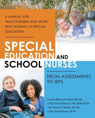 Special Education and School Nurses: From Assessments to IEPS by Belmonte-Mann Ma, Frances