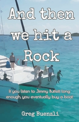 And Then We Hit a Rock by Buenzli, Greg