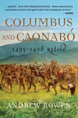 Columbus and Caonabó: 1493-1498 Retold by Rowen, Andrew