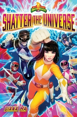 Shatter the Universe (Mighty Morphin Power Rangers Book 2) by Ma, Diana