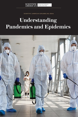 Understanding Pandemics and Epidemics by Scientific American Editors