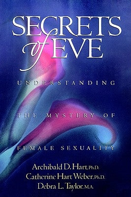 Secrets of Eve by Hart, Archibald D.