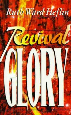 Revival Glory by Heflin, Ruth