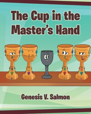 The Cup in the Master's Hand by Salmon, Genesis V.