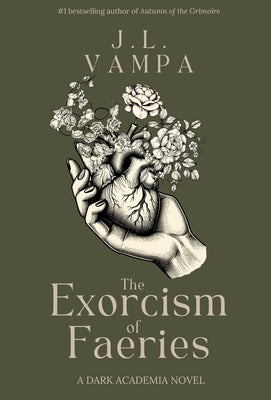 The Exorcism of Faeries: A Dark Academia Romance by Vampa, J. L.