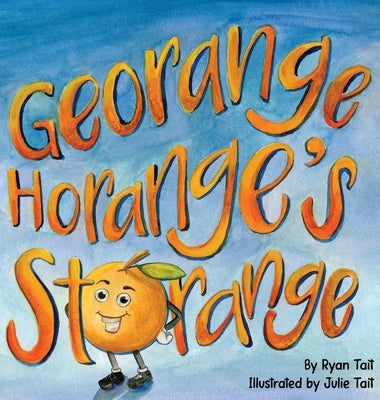 Georange Horange's Storange by Tait, Ryan