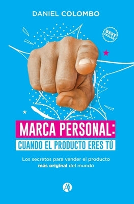 Marca personal: cuando el producto eres tú by Colombo, Daniel