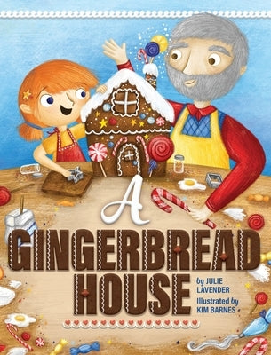 A Gingerbread House by Lavender, Julie