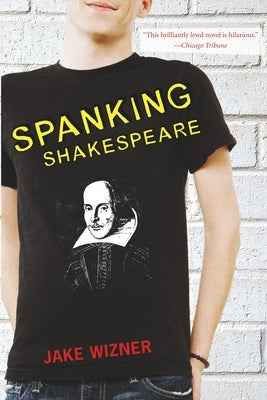 Spanking Shakespeare by Wizner, Jake