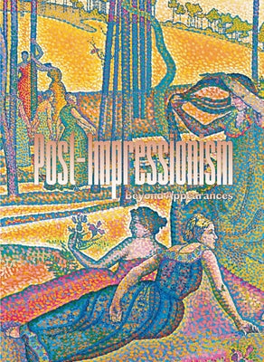 Post-Impressionism: Beyond Appearances by Touzet, Jean-Remi