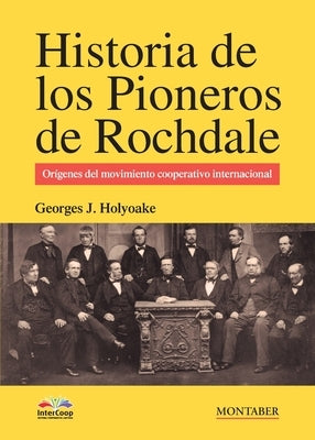 Historia de los pioneros de Rochdale by Jacob Holyoake, Georges