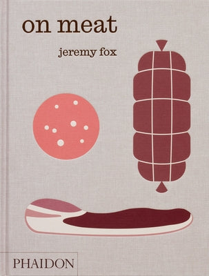On Meat: Modern Recipes for the Home Kitchen by Fox, Jeremy