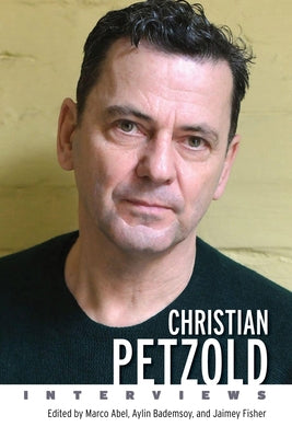Christian Petzold: Interviews by Abel, Marco
