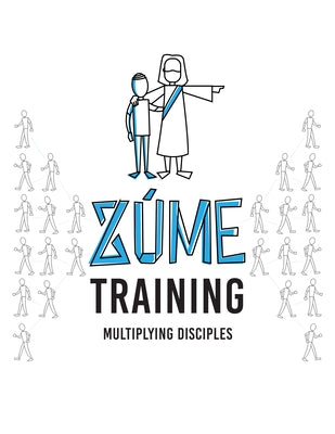 Zúme Training: Multiplying Disciples by ZÃºme