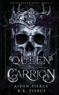 Queen of Carrion: A Dark Paranormal Gothic Romance by Pierce, Aiden